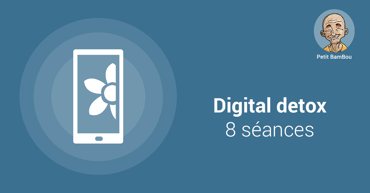 Digital detox Les programmes de méditation et respiration de Petit BamBou